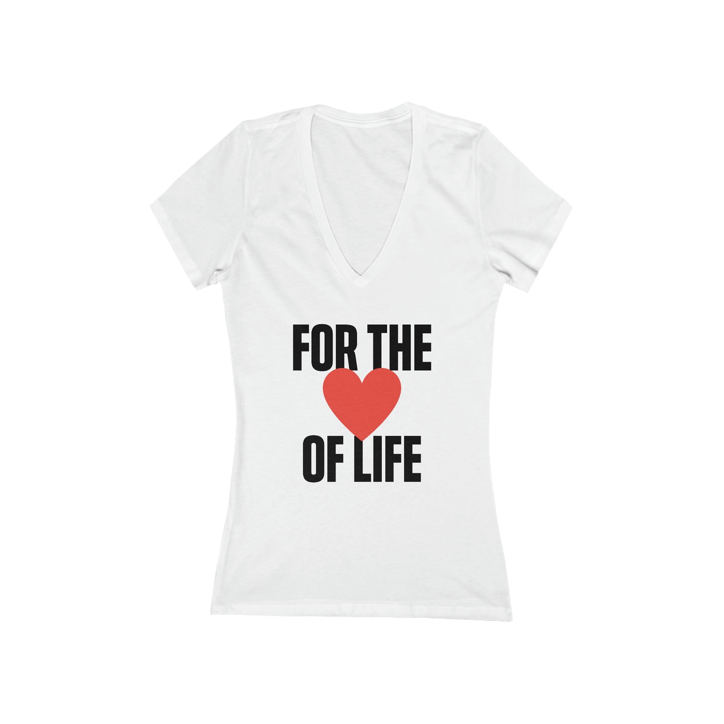 FOR THE LOVE OF LIFE | Women's Deep V-Neck Tee