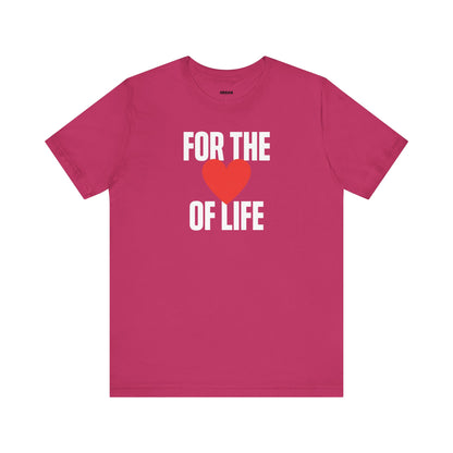 FOR THE LOVE OF LIFE | T-shirt